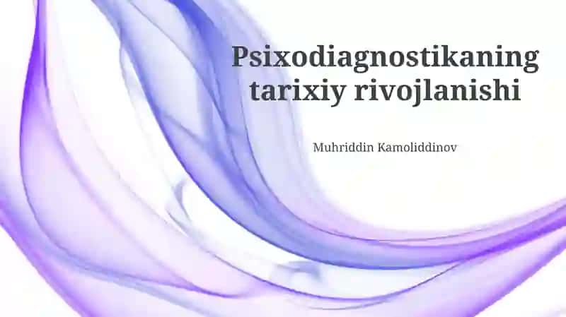 Psixodiagnostikaning tarixiy rivojlanishi