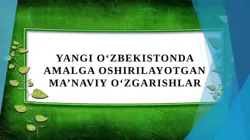 Yangi Oʻzbekistonda amalga oshirilayotgan ma'naviy oʻzgarishlar