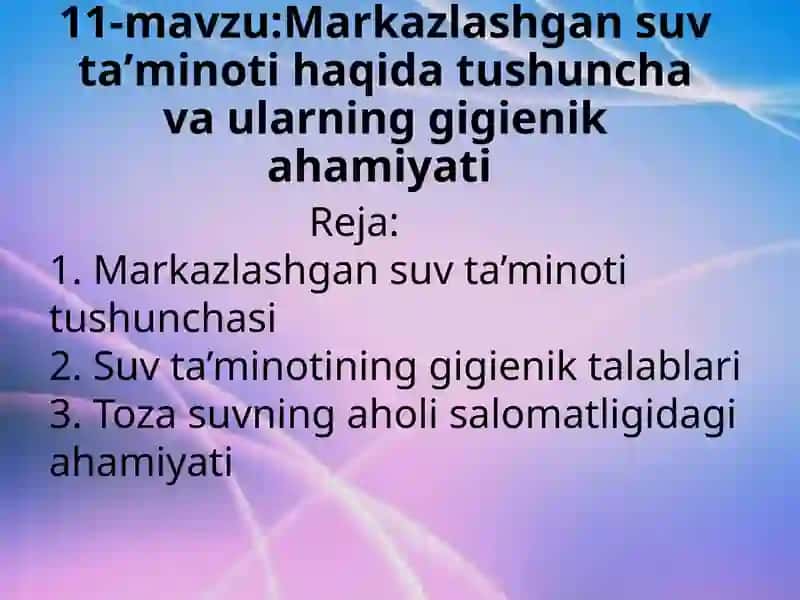 Markazlashgan suv ta’minoti haqida tushuncha va ularning gigienik ahamiyati
