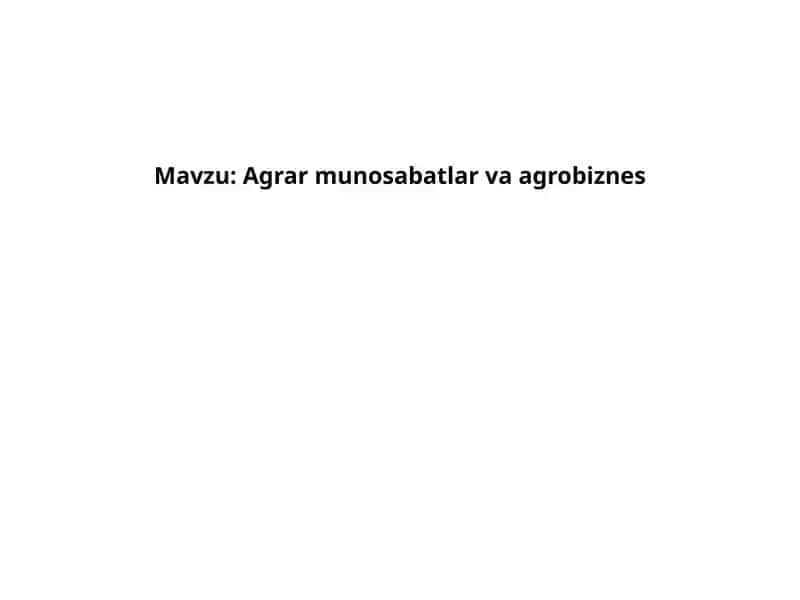Agrar munosabatlar va agrobiznes