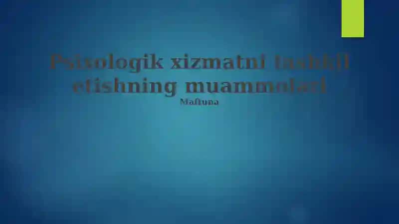 Psixologik xizmatni tashkil etishning muammolari