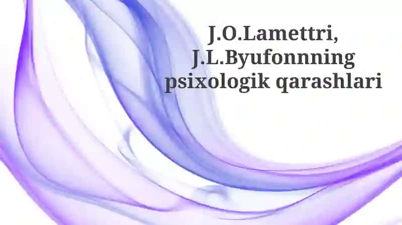 La Mettri va Byuffonning psixologik dunyoqarashiga nazar