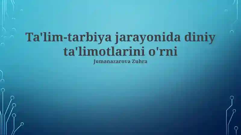 Ta'lim-tarbiya jarayonida diniy ta'limotlarini o'rni
