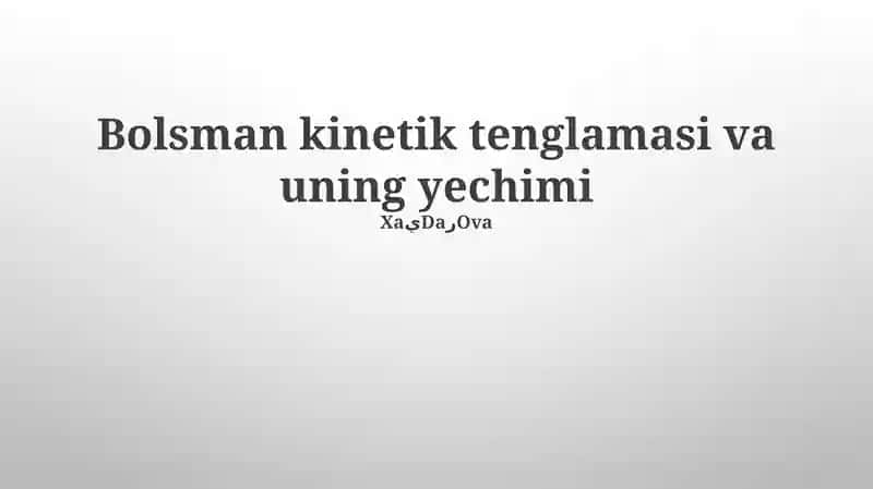 Lineerlashgan Boltzmann tenglamasi (LBE)