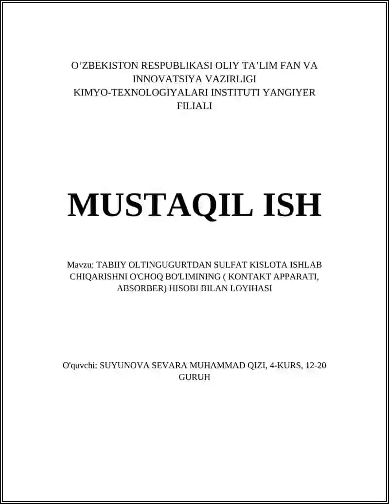TABIIY OLTINGUGURTDAN SULFAT KISLOTA ISHLAB CHIQARISHNI O'CHOQ BO'LIMINING ( KONTAKT APPARATI, ABSORBER) HISOBINI BILAN LOYIHASI