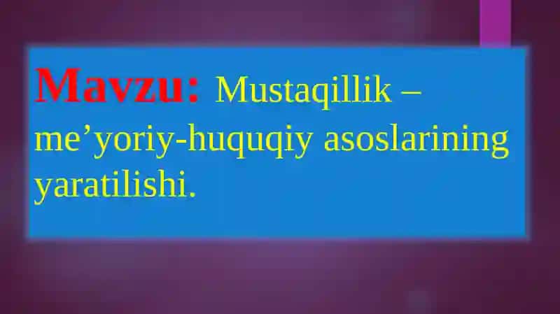 Mustaqillik – me’yoriy-huquqiy asoslariningyaratilishi