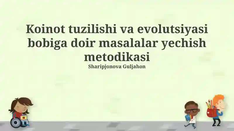 Koinot tuzilishi va evolutsiyasi bobiga doir masalalar yechish metodikasi