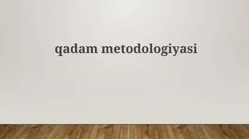 7 qádem metodologiyasi