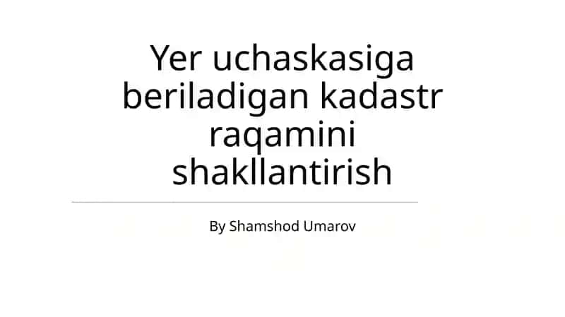 Yer uchaskasiga beriladigan kadastr raqamini shakllantirish