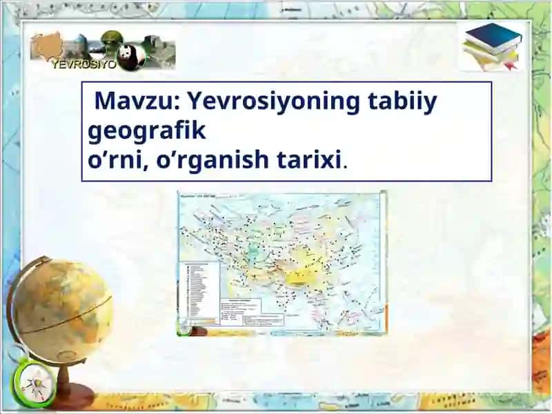 Yevrosiyoning tabiiy geografik o'rni, o'rganish tarixi