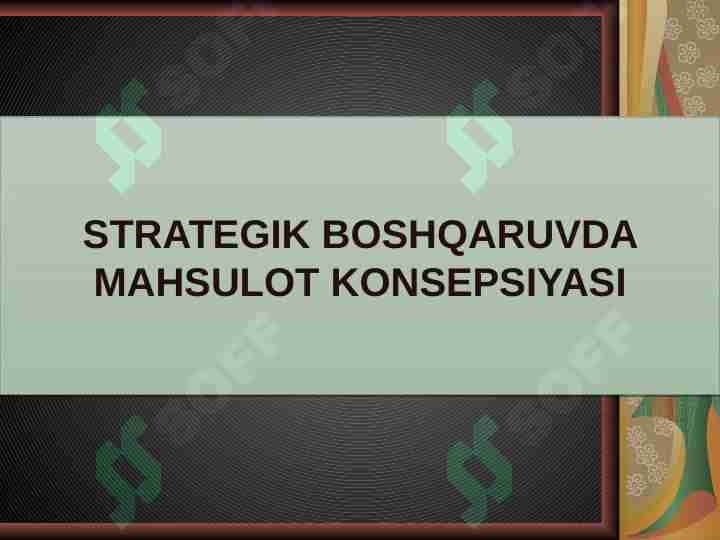 STRATEGIK BOSHQARUVDA MAHSULOT KONSEPSIYASI