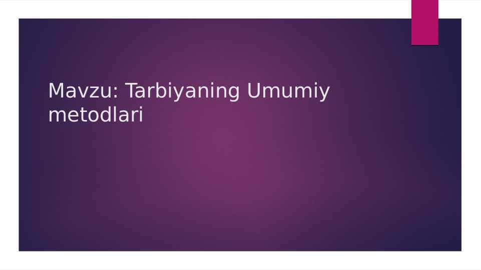 Tarbiyaning umumiy metodlari