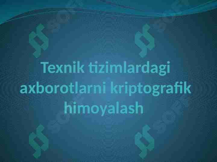 texnik tizimlardagi axborotlarni kriptografik himoyalash
