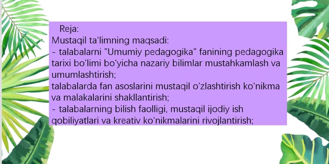 Mustaqil taʼlimning maqsadi,vazifasi.Mustaqil taʼlimning turlari.Mustaqil taʼlim natijalarini baholash