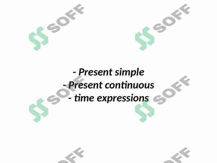 Prezent simple. Present continuous. time expressions
