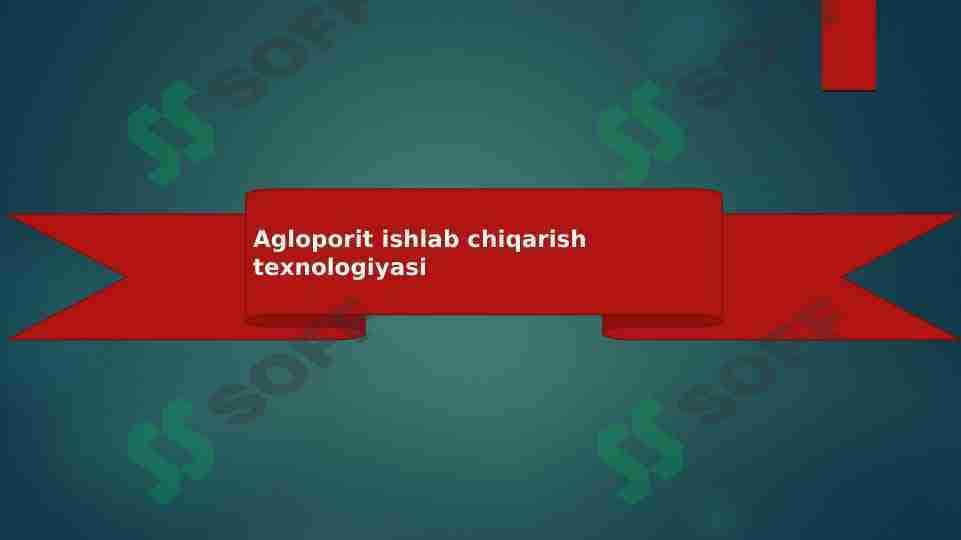 Agloporit ishlab chiqarish texnologiyasi