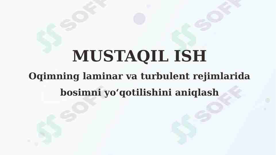 Oqimning laminar va turbulent rejimlarida bosimni yo‘qotilishini aniqlash