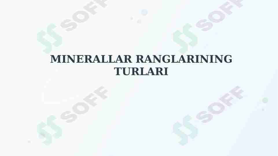 MINERALLAR RANGLARINING TURLARI