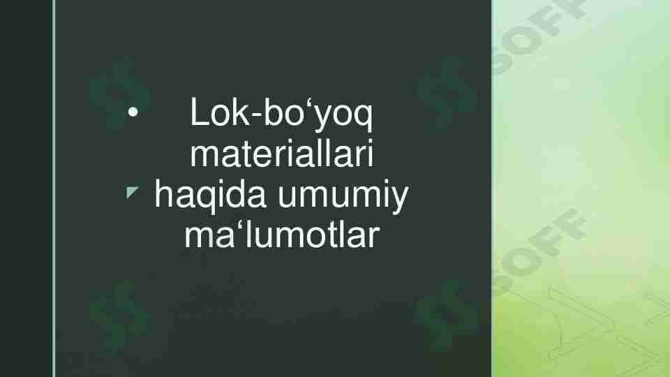 Lok bo‘yoq materiallari haqida umumiy malumot
