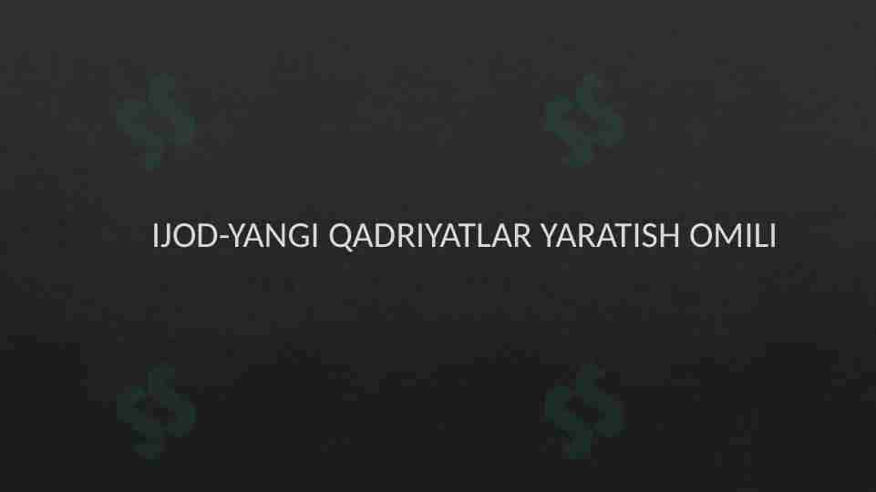 Ijod-yangi qadriyatlar yaratish omili