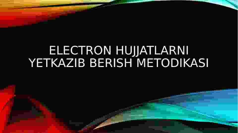 Elektron hujjatlarni yetkazib berish metodikaSi