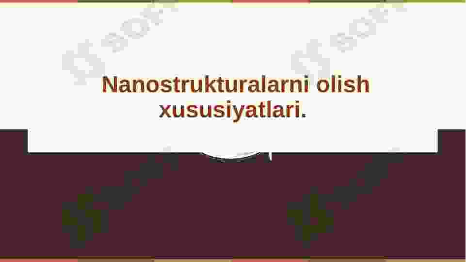 Nanostrukturalarni olish xususiyatlari.