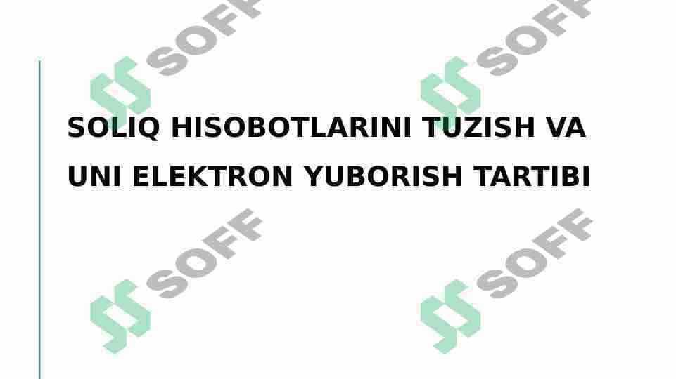 Soliq hisobotlarini tuzish va uni elektron yuborish tartibi