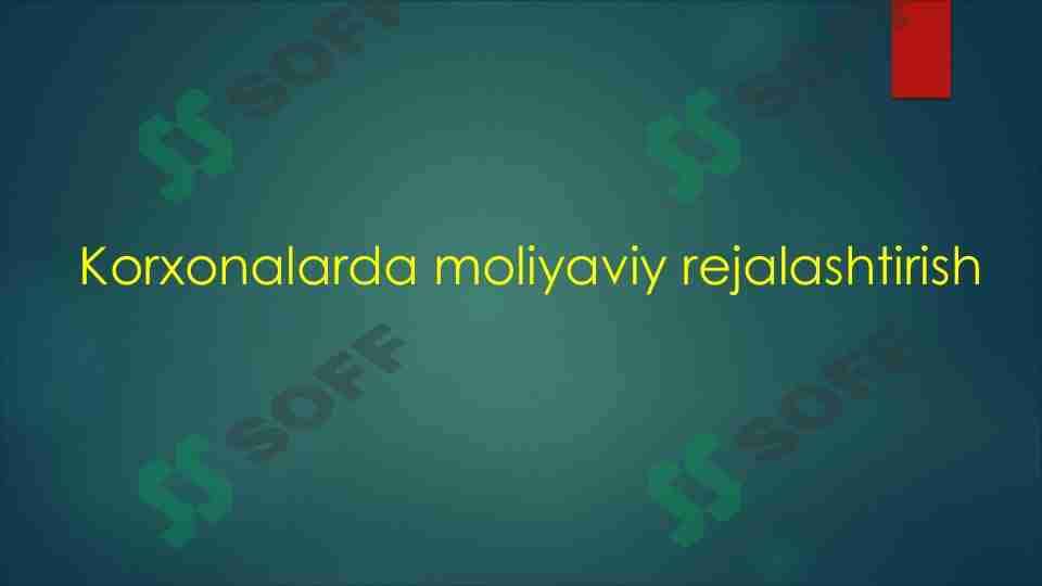 Korxonalarda moliyaviy rejalashtirish
