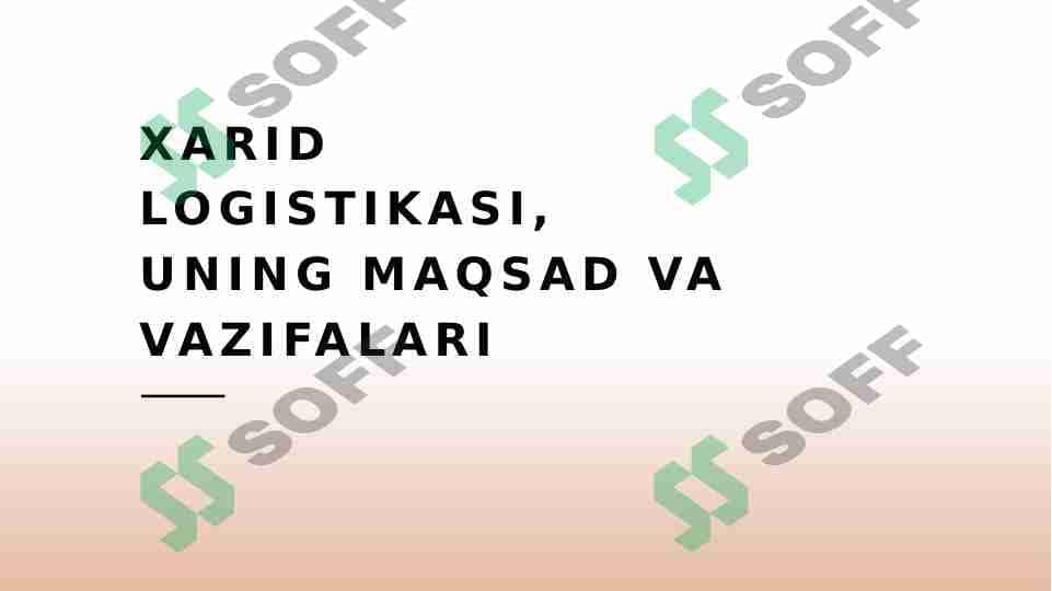 Xarid logistikasi, uning maqsad va vazifalari
