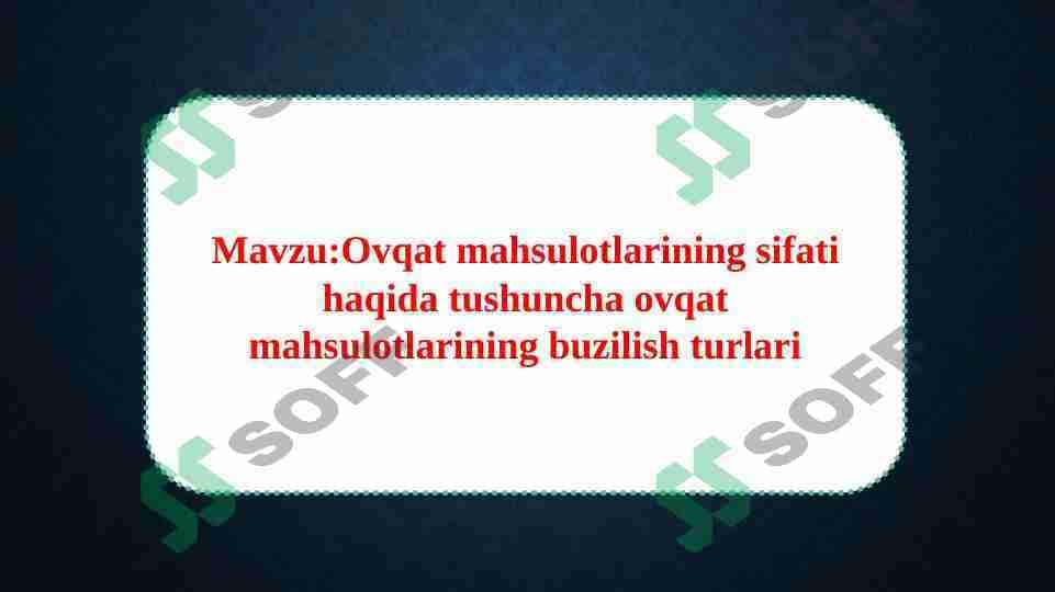 Ovqat mahsulotlarining sifati haqida tushuncha ovqat mahsulotlarining buzulish turlari