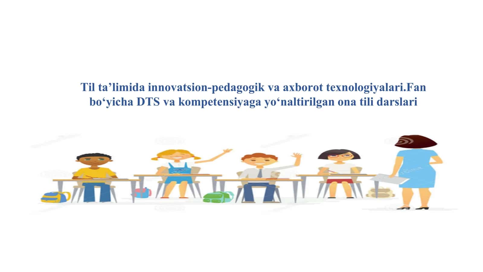 Til ta’limida innovatsion-pedagogik va axborot texnologiyalari. Fan bo‘yicha DTS va kompetensiyaga yo‘naltirilgan ona tili darslari