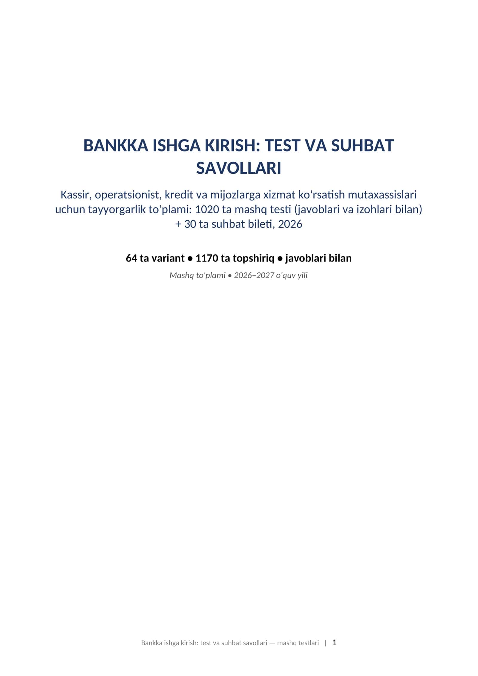 Bank ishga kirish test savollari 2026 javoblari bilan va suhbat savollari tayyorgarlik toplami. BANKKA ISHGA KIRISH: TEST VA SUHBAT SAVOLLARI Kassir, operatsionist, kredit va mijozlarga xizmat ko'rsatish mutaxassislari uchun tayyorgarlik to'plami: 1020 ta mashq testi (javoblari va izohlari bilan) + 30 ta suhbat bileti, 2026