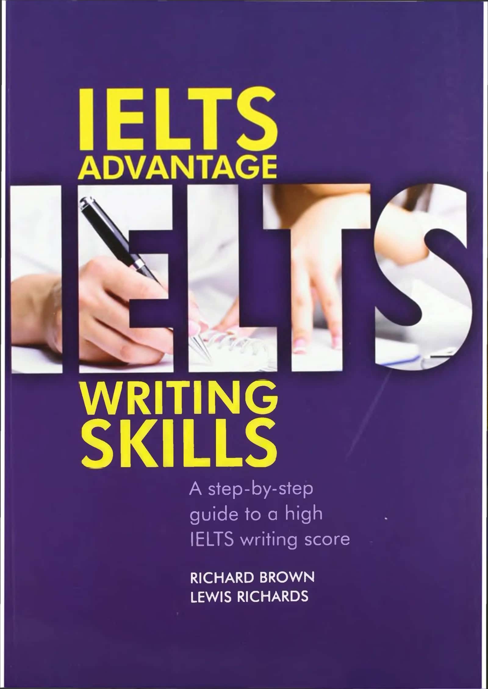 WRITING SKILLS A step-by-step guide to a high IELTS writing score