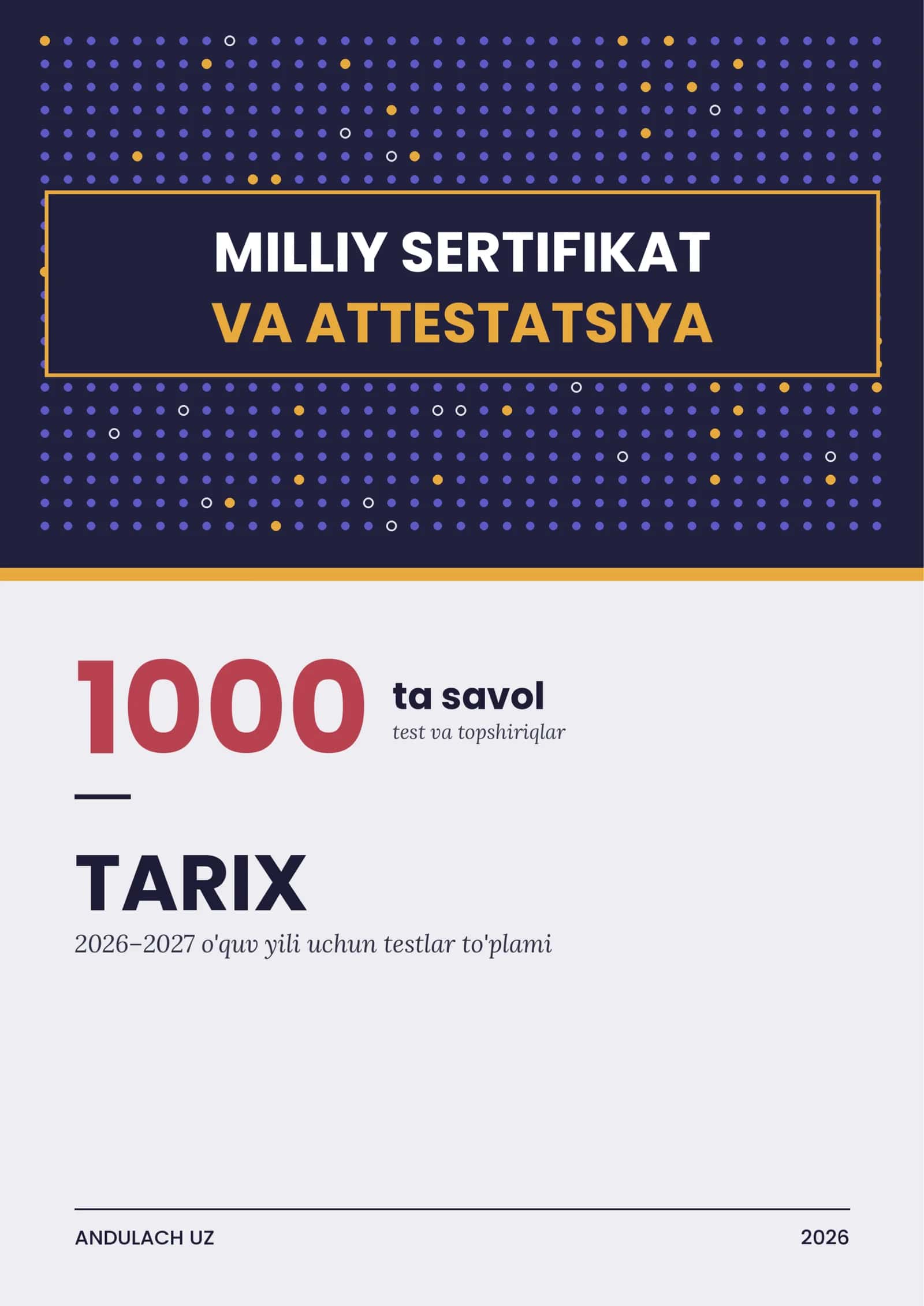 Tarix fanidan Milliy sertifikat va Attestatsiya savollari. 1000 ta saralangan test va javoblari. 2026-2027 o'quv yili uchun