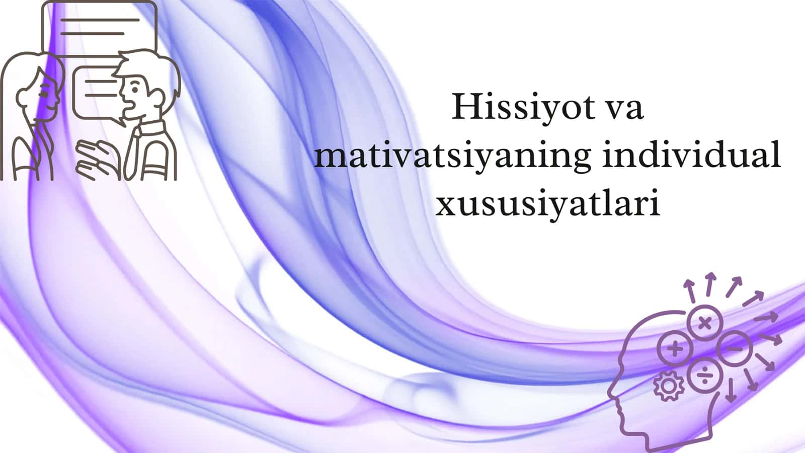 Hissiyot va motivatsiyaning individual xususiyatlari