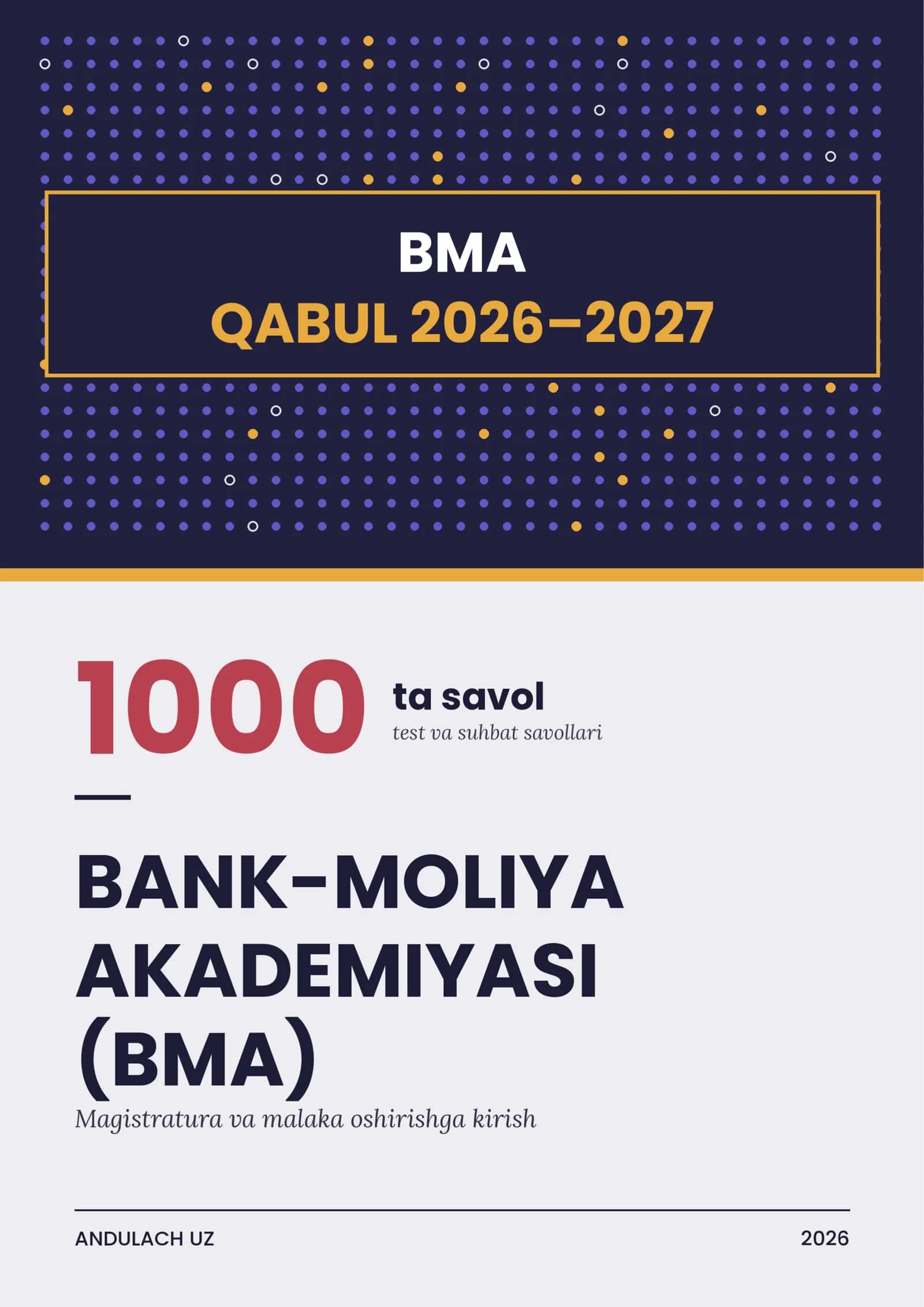 "Oʻzbekiston Respublikasi Bank-moliya akademiyasi" (BMA)ga o'qishga kirish uchun test va suhbat savollari (Magistratura va Malaka oshirish fakultetiga) 1000 ta. 2026-2027