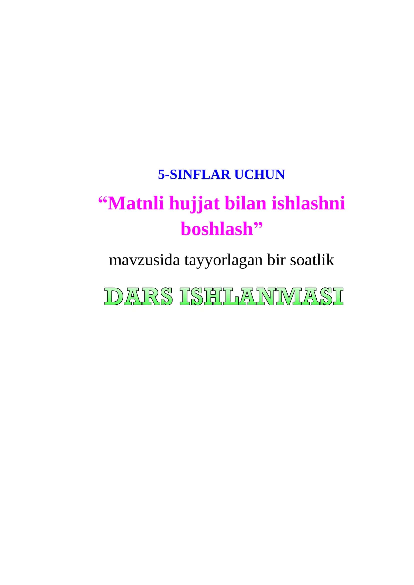 5-SINFLAR UCHUN “Matnli hujjat bilan ishlashni boshlash”