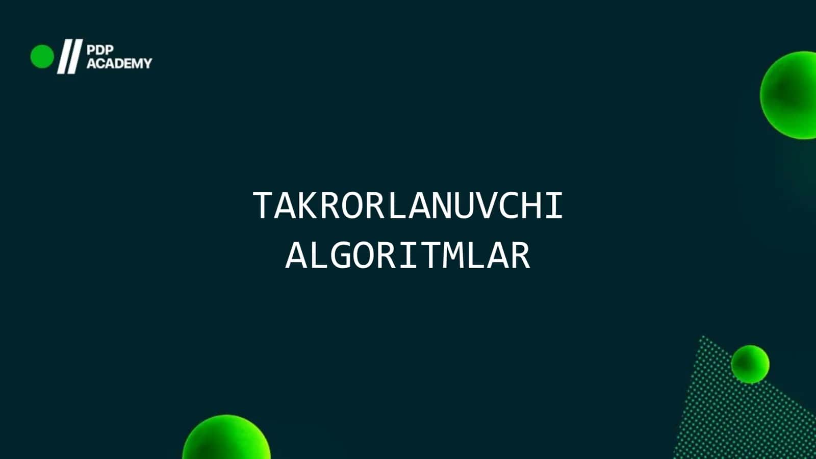 TAKRORLANUVCHI ALGORITMLAR
