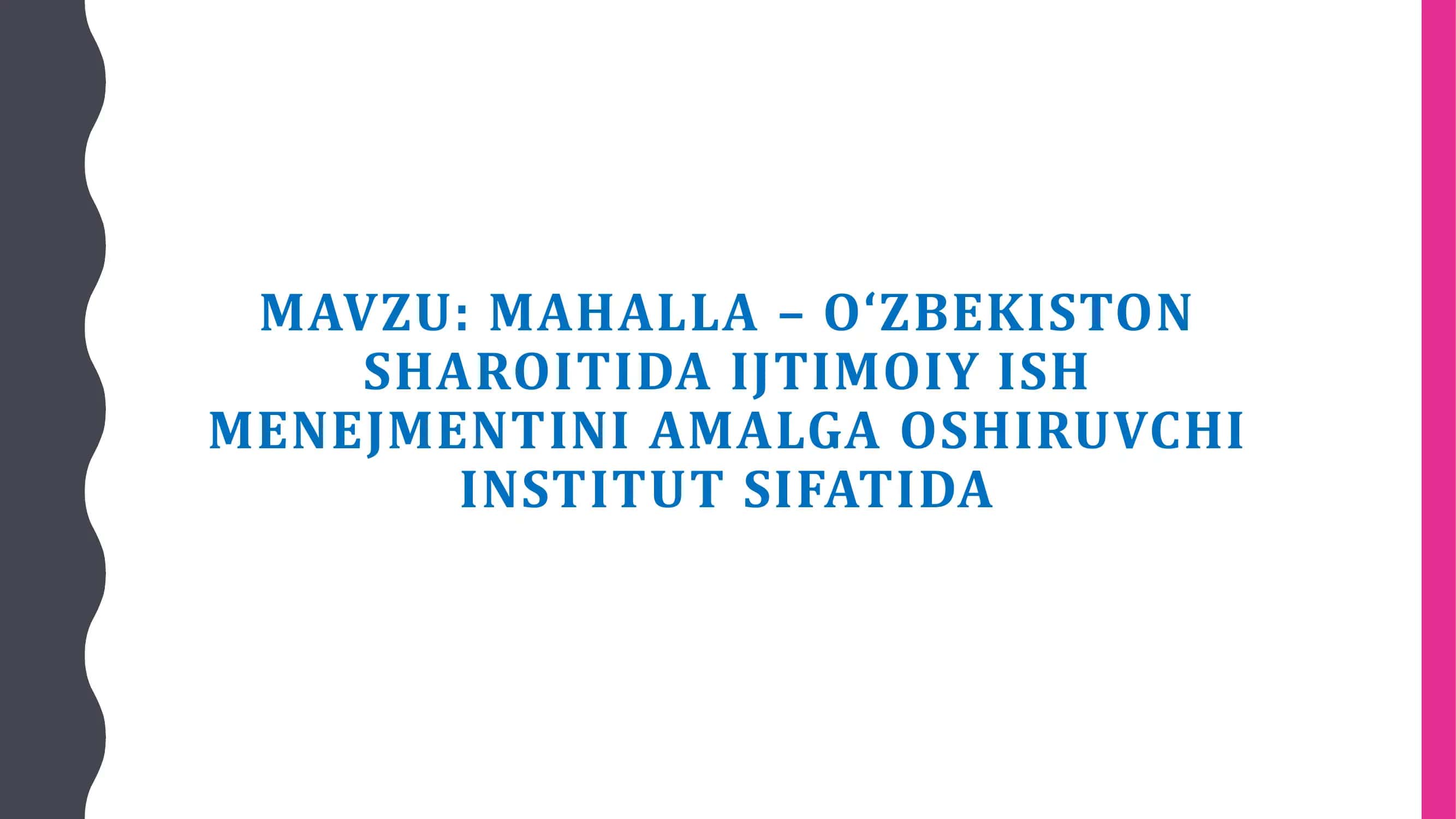 Mahalla – Oʻzbekiston Sharoitida Ijtimoiy Ish Menejmentini Amalga Oshiruvchi Institut Sifatida