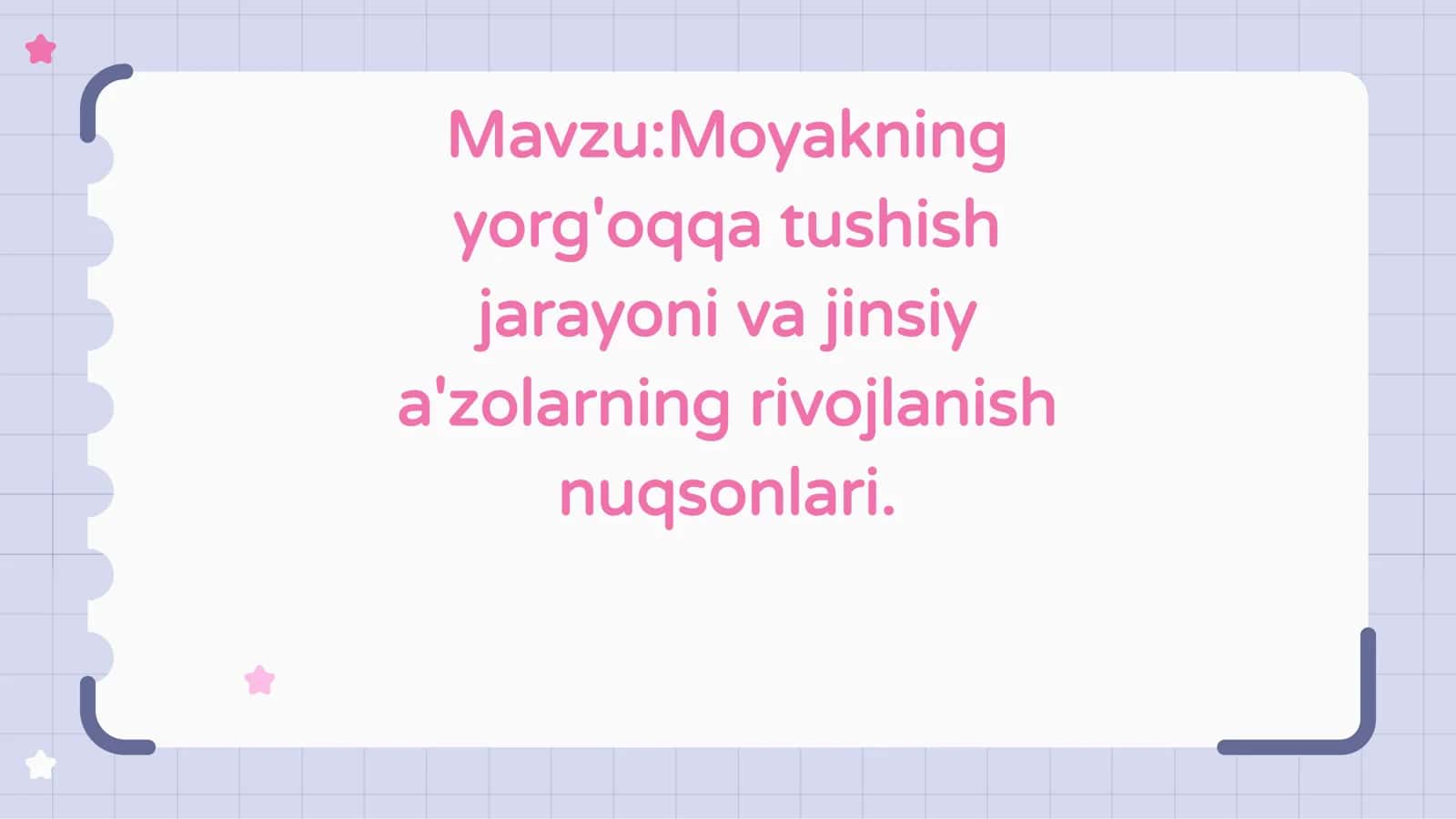 Moyakning yorg'oqqa tushish jarayoni va jinsiy a'zolarning rivojlanish nuqsonlari