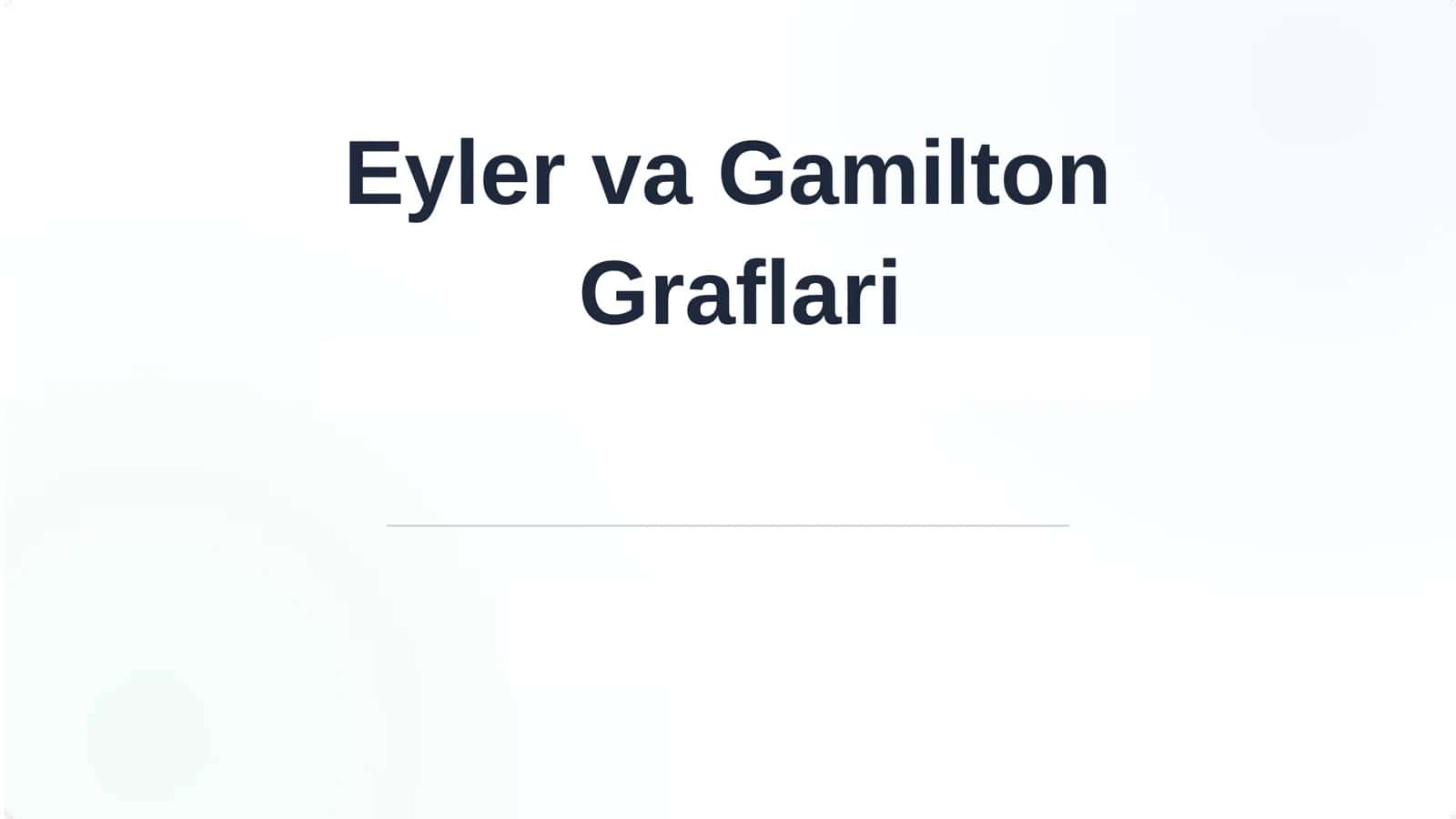 Eyler va Gamilton Graflari