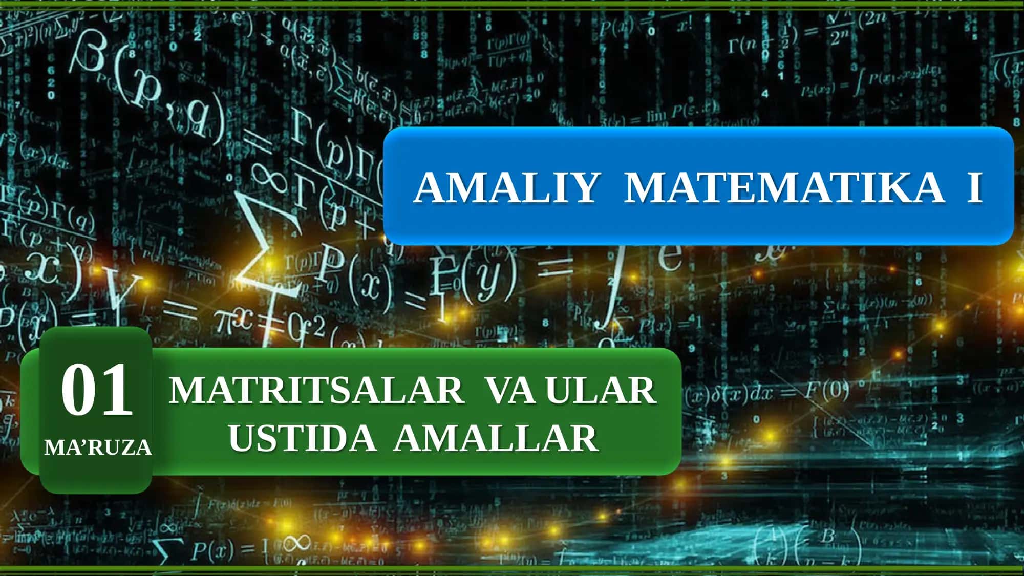 Amaliy matematika 1: Matritsalar va ular ustida amallar