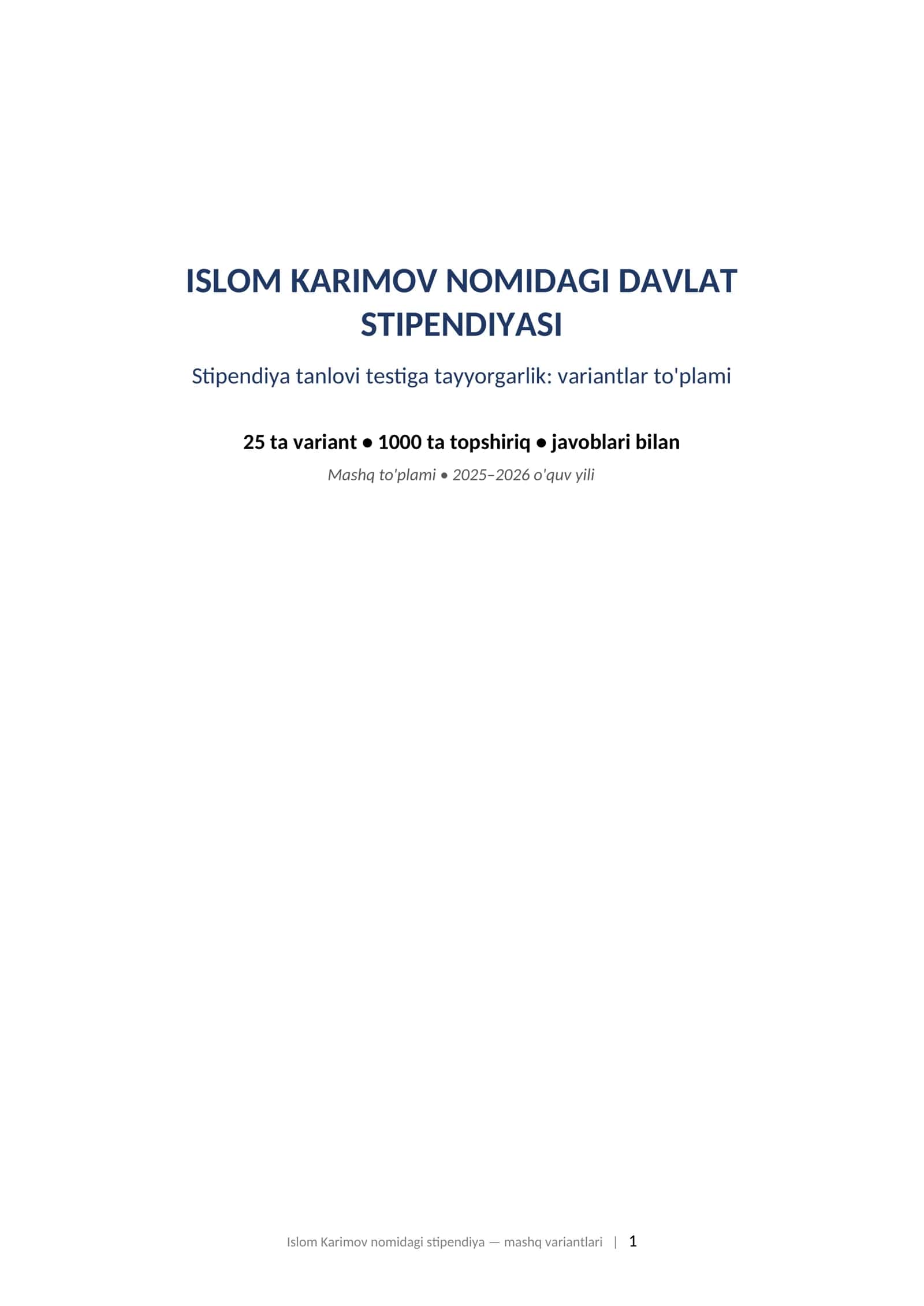 ISLOM KARIMOV NOMIDAGI DAVLAT STIPENDIYASI Stipendiya tanlovi testiga tayyorgarlik: variantlar to'plami
