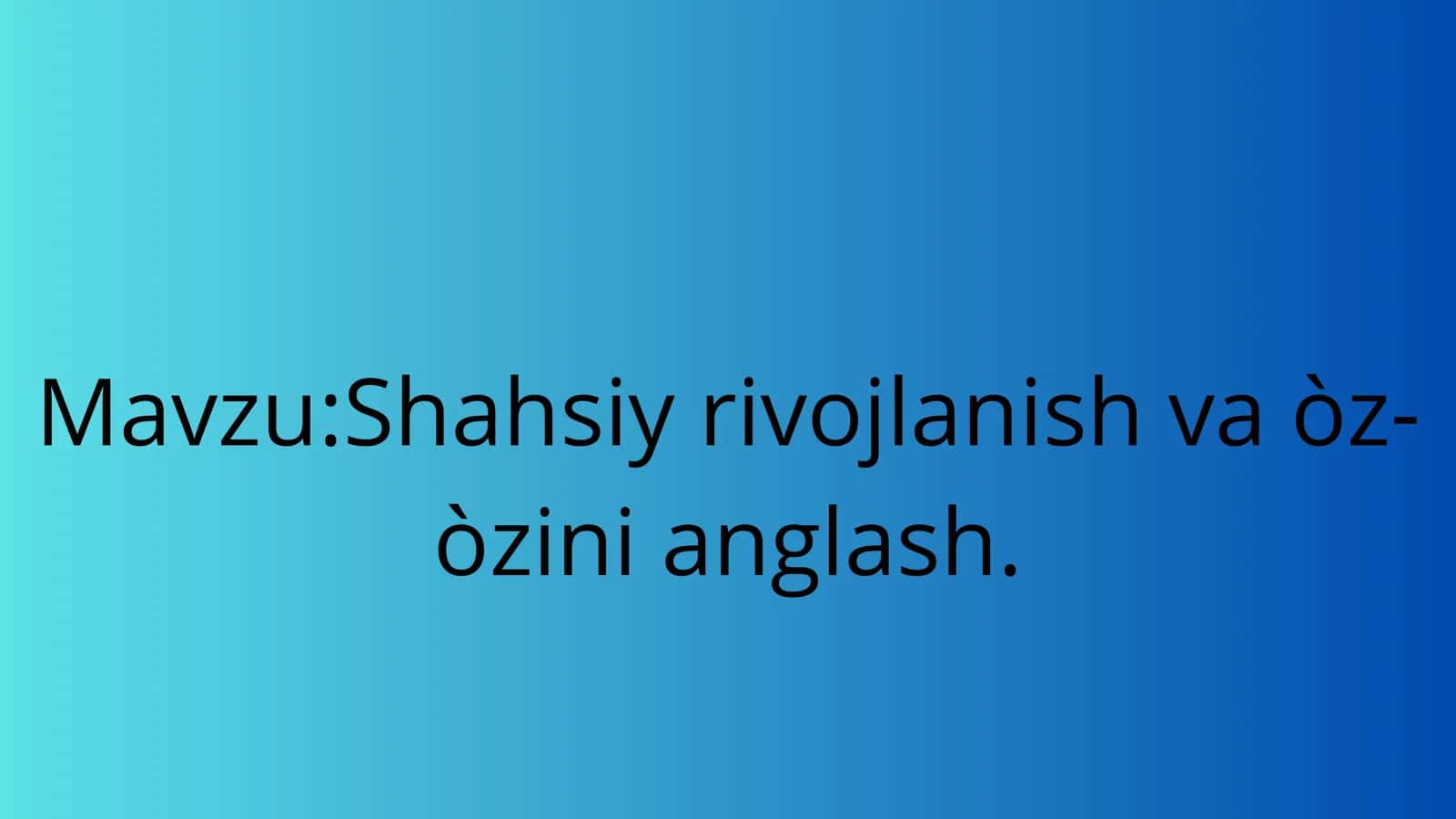 Shahsiy rivojlanish va òz-òzini anglash