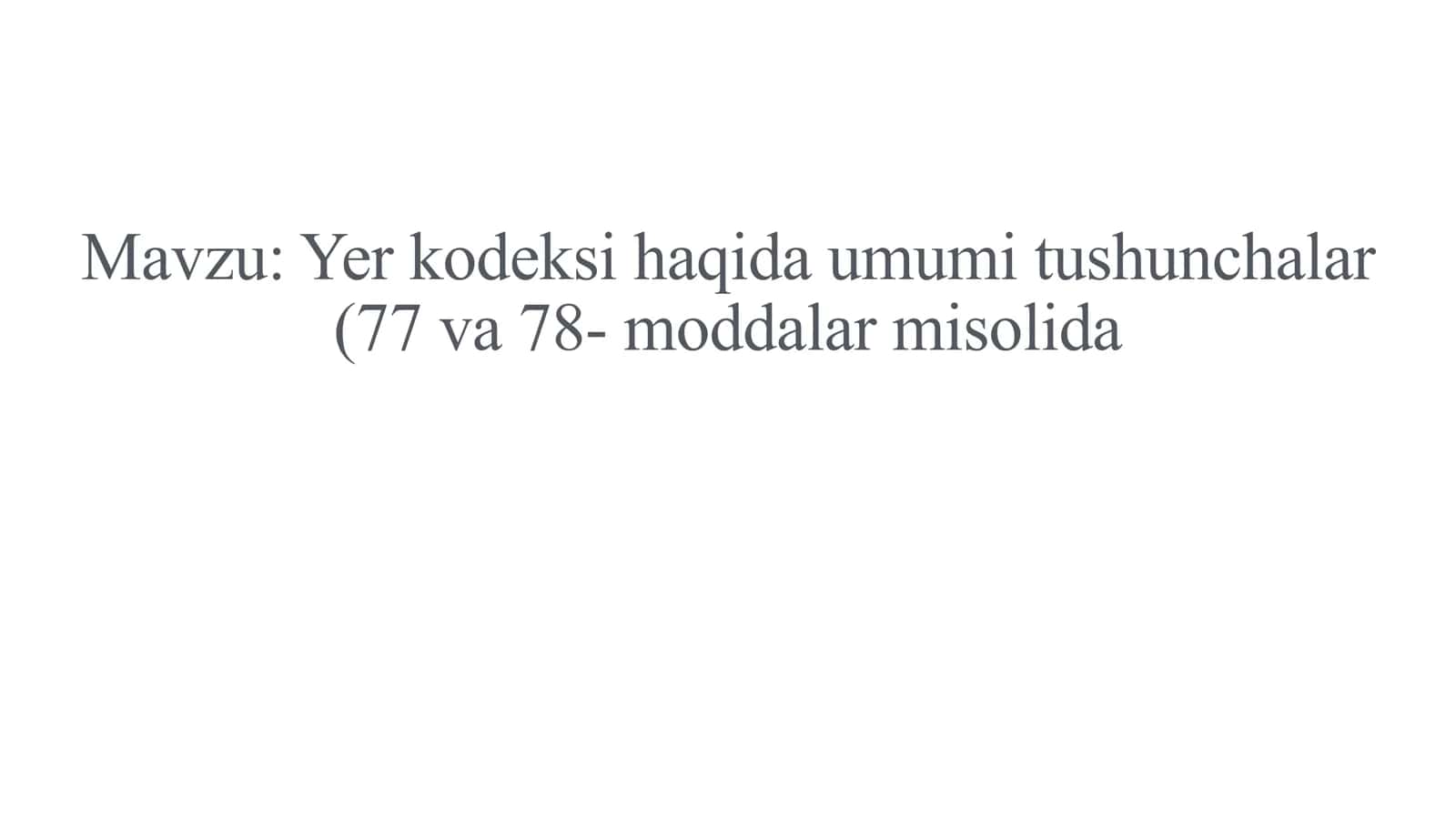 Yer kodeksi haqida umumi tushunchalar (77 va 78- moddalar misolida