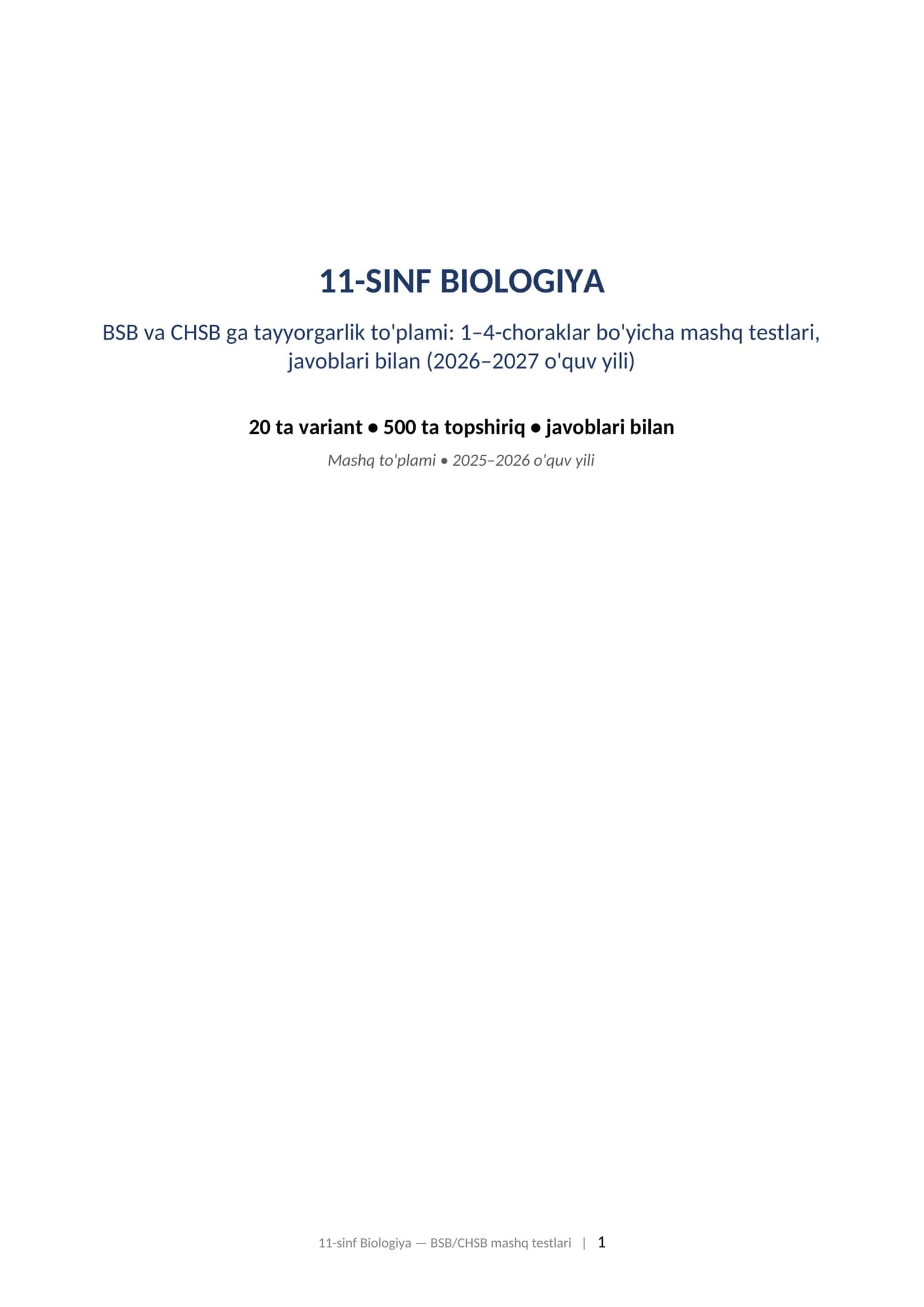 11-SINF BIOLOGIYA BSB va CHSB ga tayyorgarlik to'plami: 1–4-choraklar bo'yicha mashq testlari, javoblari bilan (2026–2027 o'quv yili). 11-sinf Biologiya BSB CHSB javoblari bilan 1-4-chorak 2026-2027 mashq testlari