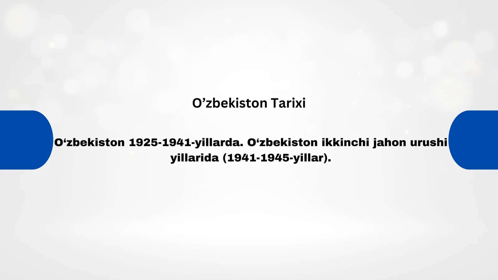 O‘zbekiston 1925-1941-yillarda. O‘zbekiston ikkinchi jahon urushi yillarida (1941-1945-yillar).