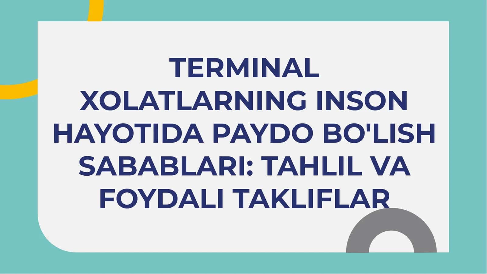TERMINAL XOLATLARNING INSON HAYOTIDA PAYDO BO'LISH SABABLARI: TAHLIL VA FOYDALI TAKLIFLAR