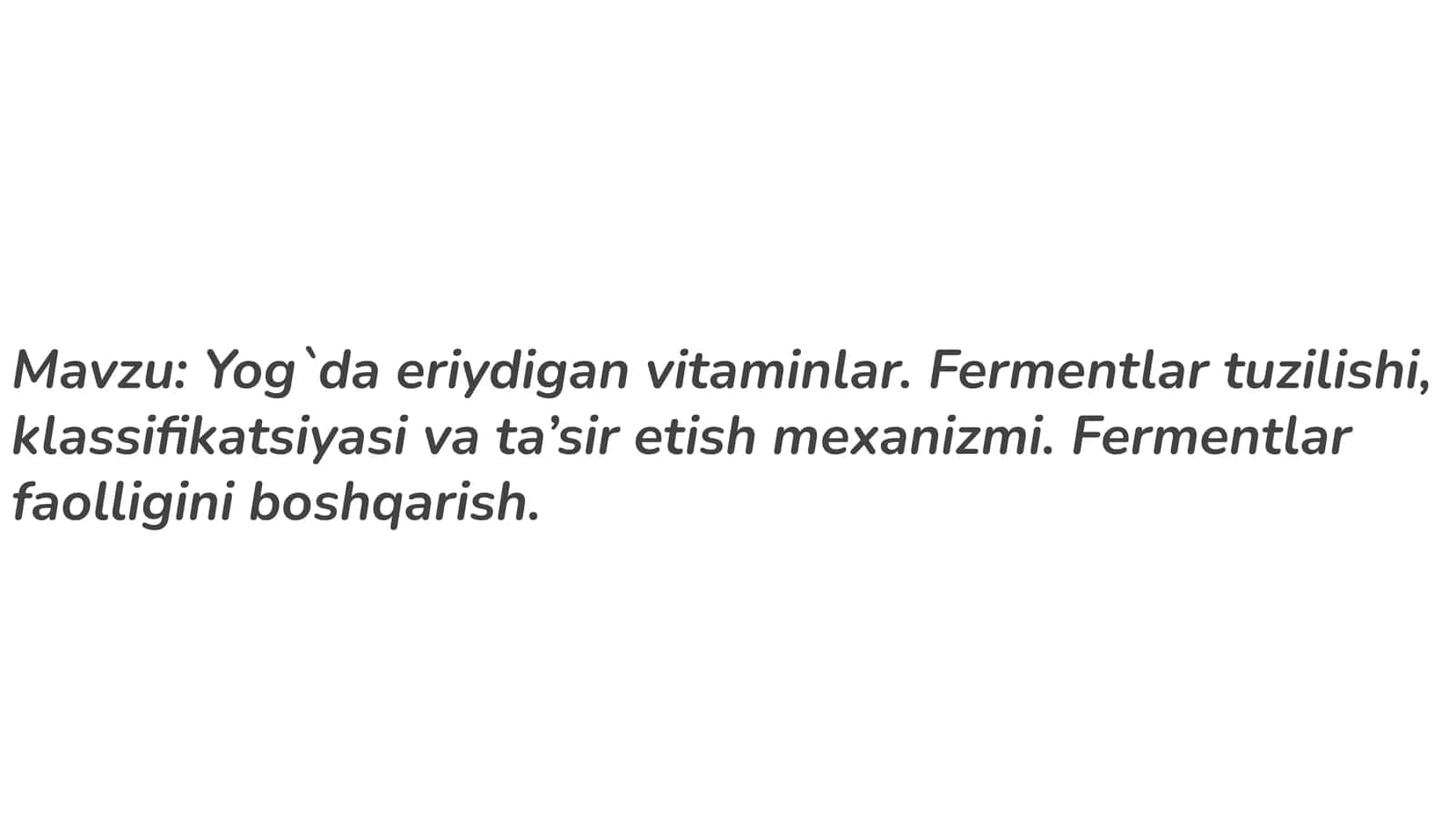 Yog`da eriydigan vitaminlar. Fermentlar tuzilishi, klassifikatsiyasi va ta’sir etish mexanizmi
