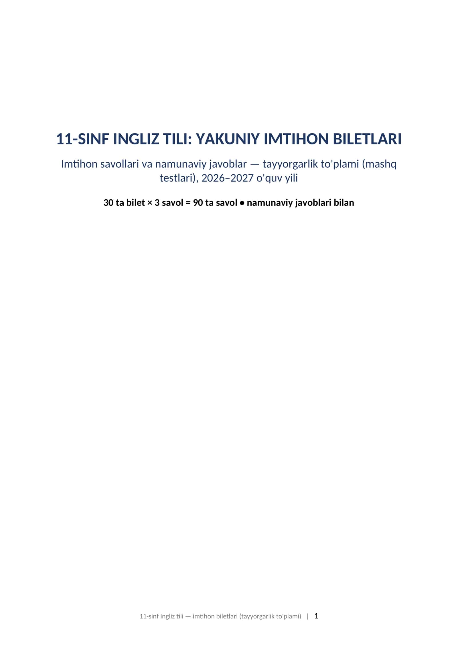 11-SINF INGLIZ TILI: YAKUNIY IMTIHON BILETLARI Imtihon savollari va namunaviy javoblar — tayyorgarlik to'plami (mashq testlari), 2026–2027 o'quv yili. 11-sinf Ingliz tili imtihon biletlari va javoblari 2027 tayyorgarlik toplami